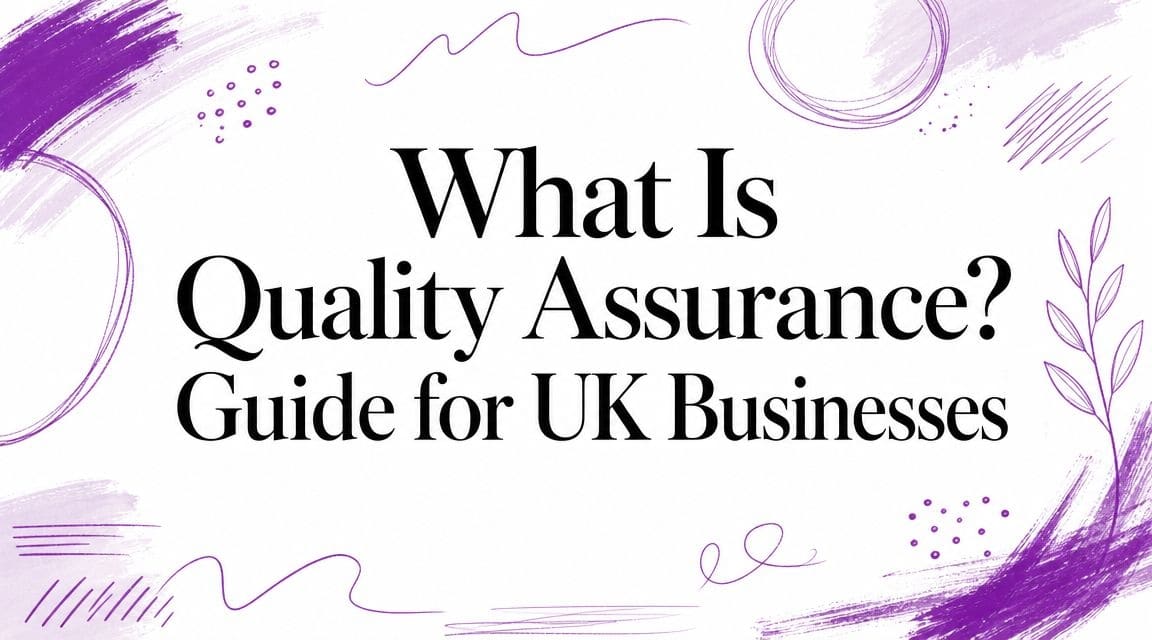 What Is Quality Assurance? Guide for UK Businesses
