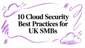 10 Cloud Security Best Practices for UK SMBs - Pioneering IT Solutions | F1Group in Lincoln & Nottingham - Pioneering IT Solutions | F1Group in Lincoln & Nottingham 10 Cloud Security Best Practices for UK SMBs