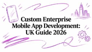 Custom Enterprise Mobile App Development: UK Guide 2026 - Pioneering IT Solutions | F1Group in Lincoln & Nottingham - Pioneering IT Solutions | F1Group in Lincoln & Nottingham Custom Enterprise Mobile App Development: UK Guide 2026